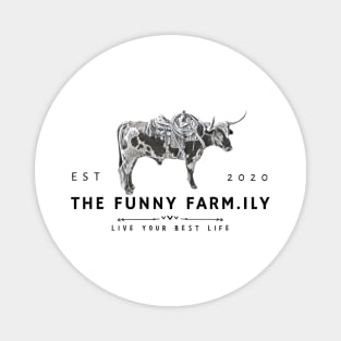 Live Your Best Life and Saddle Your Steer - The Funny Farm.ily Magnet